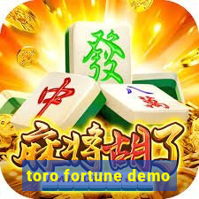 toro fortune demo